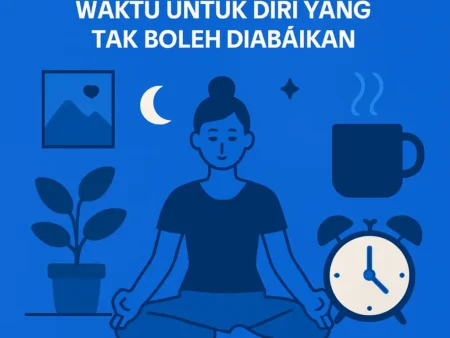 Me Time: Waktu untuk Diri yang Tak Boleh Diabaikan