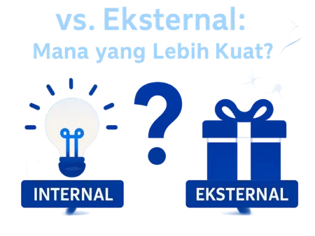 Motivasi Internal vs. Eksternal: Mana yang Lebih Kuat?